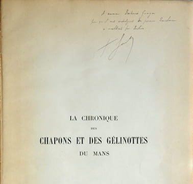 La chronique des chapons et des gélinottes du Mans d'Etienne Martin de Pinchesne, publiée sur le manuscrit original de la Bibliothèque Nationale.. ...