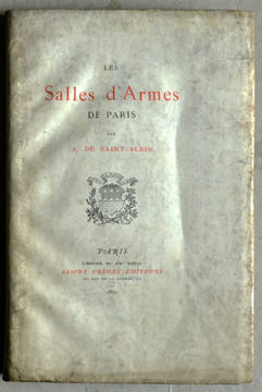 Les Salles d'armes de Paris.. SAINT-ALBIN (Albert de)