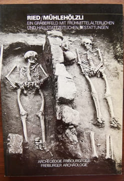 RIED/MÜHLEHÖLZLI - Ein Gräberfeld mit frühmittelalterlichen und hallstattzeitlichen Bestattungen. Anthropologie. BRUNO KAUFMANN/MONIKA SCHOCH