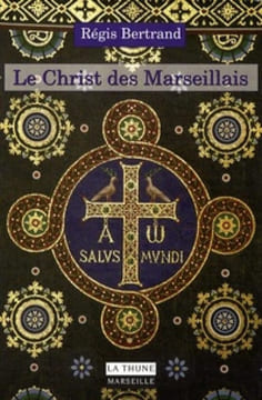 Le Christ des Marseillais.. BERTRAND (Régis)