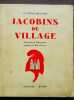 JACOBINS DE VILLAGE - Un bourg de Normandie pendant la Révolution. Préface de Jean de la Varenne.. ETIENNE-BELLIVIERE (René)