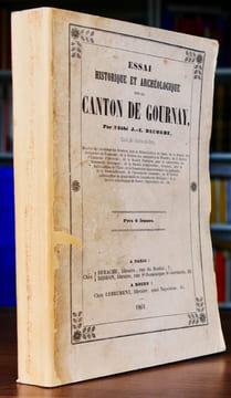 Essai Historique et Archéologique sur le CANTON DE GOURNAY.. DECORDE (Abbé Jean-François)