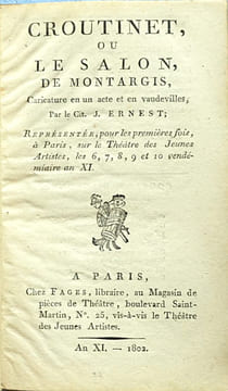 Croutinet, ou Le Salon de Montargis. Caricature en un acte et en vaudevilles, par le Cit. J. Ernest.. [SUTTON DE CLONARD, Joseph Ernest]