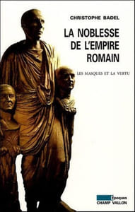 La noblesse de l'empire romain. Les masques et la vertu.