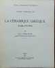 LA CERAMIQUE GRECQUE (Fouilles 1911-1956).. GHALI-KAHIL (Lilly)