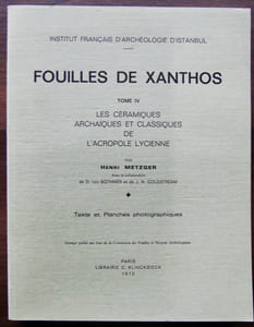 FOUILLES DE XANTHOS Tome IV. L'ACROPOLE LYCIENNE. Les céramiques archaïques et classiques de l'acropole lycienne.
