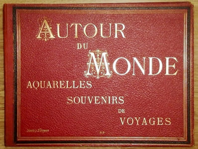 AUTOUR DU MONDE. Aquarelles , souvenirs de voyages , tirage en photochromie. ALBUM N°2. Turquie, Tonkin, Indes, Suisse, Birmanie.