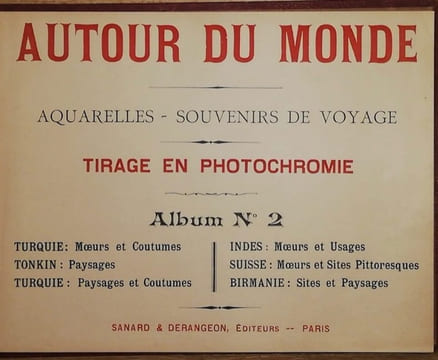 AUTOUR DU MONDE. Aquarelles , souvenirs de voyages , tirage en photochromie. ALBUM N°2. Turquie, Tonkin, Indes, Suisse, Birmanie.. undefined