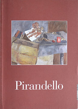 Pirandello. Le nature morte.. [PIRANDELLO (F.)]. AMICO (Fabrizio d’), GOLDIN (Marco)