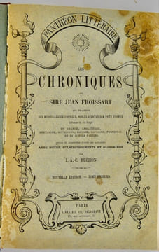 Les Chroniques de Sire Jean Froissart qui traitent des merveilleuses emprises, nobles aventures et faits d'armes advenus en son temps en France, ...