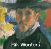Rik Wouters. La collection du Musée Royal des Beaux-Arts d'Anvers.. COLLECTIF