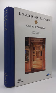 Les Salles des Croisades. Château de Versailles.. CONSTANS (Claire) et LAMARQUE (Philippe)