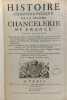 Histoire chronologique de la Grande Chancellerie de France contenant son origine, l'estat de ses officiers, un recueil exact de leurs noms depuis le ...