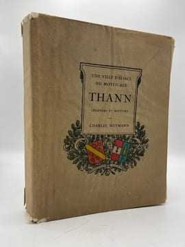 Une ville d'Alsace au Moyen-Age : THANN, légendes et histoire.. WEYMANN (Charles)