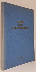 Origines de la maison de PERTHUIS.