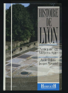 Histoire de Lyon. Antiquité et Moyen-Age. [2 VOLUMES].