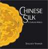 Chinese Silk: A Cultural History.. VAINKER (Shelagh)