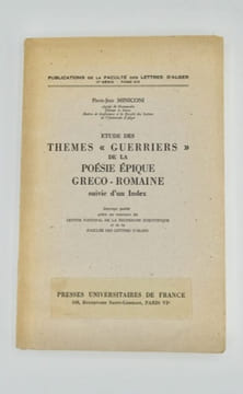 Etude des Themes "Guerriers" de la Poésie Epique Greco-Romaine, Suivie d'un Index.. MINICONI (Pierre-Jean)