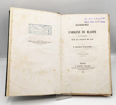 Recherches sur l'origine du blason et en particulier sur la fleur de lis.. BEAUMONT (Adalbert de)