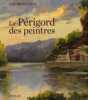 Le Périgord des peintres.. LINFORT (Jean-Marie)