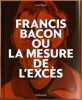 Francis BACON ou la mesure de l'excès.. PEYRE (Yves)
