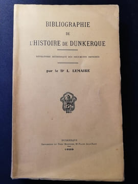 Bibliographie de l'Histoire de Dunkerque.. LEMAIRE (L.)