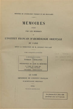 Tombes Thébaines. La nécropole de Deir El-Médineh. La Tombe de Nakht-Min, la tombe d'Ari-Nefer. Fasc. I.. BRUYERE (Bernard), KUENTZ (Charles)