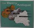 Le Berry Antique. Milieu. Homme. Espace.   Atlas 2000. . BATARDY (C.), BUCHSENSCHUTZ (O.), DUMASY (F.) [ss. la dir.]
