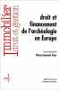 Droit et financement de l'archéologie en Europe.. FRIER (Pierre-Laurent) [ss. la dir.]