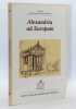 Alexandria ad Europam. Etudes alexandrines, 14.. BASCH (Sophie), EMPEREUR (Jean-Yves) [édité par]