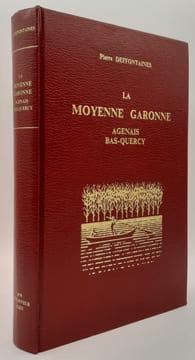 Les hommes et leurs travaux dans les pays de la moyenne Garonne (Agenais, Bas-Quercy).. DEFFONTAINES (Pierre)