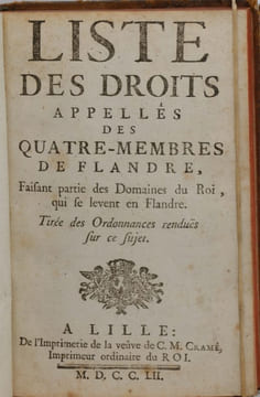 Liste des Droits appellés des Quatre-Membres de Flandre, faisant partie des Domains du Roi, qui se levent en Flandre. Tirée des Ordonnances rendues ...