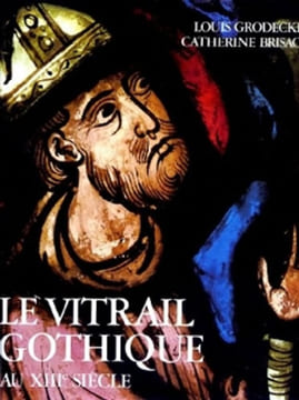 Le vitrail gothique au XIIIe siècle.. GRODECKI (Louis) & BRISAC (Catherine)