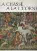 La Chasse à la Licorne. Prestigieuse tenture française des Cloisters.  Adapté en Français par Pierre Alexandre.. FREEMAN (Margaret B.)