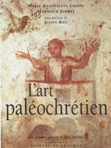 L'art paléochrétien. Des origines à Byzance. 