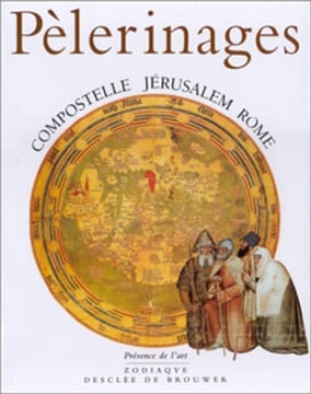 Pèlerinages. Compostelle, Jérusalem, Rome. . CAUCCI VON SAUCKEN (Paolo)[Dir.]