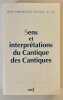 Sens et interprétations du Cantique des Cantiques. Sens textuel, sens directionnels et cadre du texte. Préface d'Adrian Schenker.. DE ENA ...