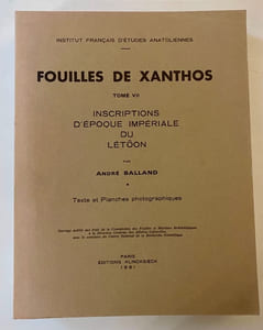 FOUILLES DE XANTHOS Tome VII. Inscriptions d'Epoque impériale du Létôon. Texte et planches photographiques.