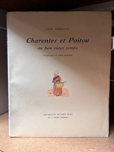 Charentes et Poitou au bon vieux temps. Folklore du Pays d'Ouest.