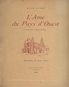 L'Âme du Pays d'Ouest. Poitou-Charentes.