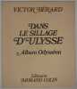 Dans le sillage d'Ulysse. Album odysséen.. [BOISSONNAS, Phtogr.] BERARD (Victor)