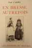 En Bresse autrefois. R&eacute;cit d'un campagnard.. CARRU (Paul)
