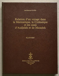 Relation d'un voyage dans la Marmarique, la Cyrénaïque et les oasis d'Audjelah et de Maradeh. PLANCHES.