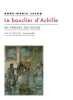 Le bouclier d'Achille. Un tableau qui bouge.. LECOQ (Anne-Marie)