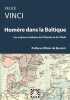 Hom&egrave;re dans la Baltique. Les origines nordiques de l'Odyss&eacute;e et de l'Iliade.. VINCI (Felice)