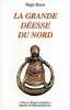 La grande d&eacute;esse du Nord, essai.. BOYER (R&eacute;gis)