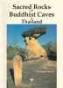 Sacred Rocks and Buddhist Caves in Thailand.. Munier (Christophe)