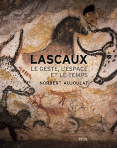 Lascaux. Le geste, l'espace et le temps.