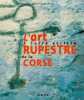 L'art rupestre de la Corse. E petre scritte.. Weiss (Michel Claude)