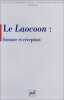 Le Laocoon : histoire et r&eacute;ception.. 